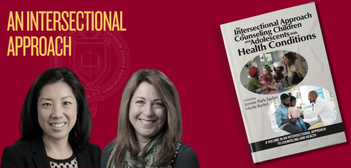 Graphic including book cover for "An Intersectional Approach to Counseling Children and Adolescents with Health Conditions," including headshots of Jennie Park-Taylor, Ph.D., and Merle Keitel, Ph.D. The graphic features the headline 'An Intersectional Approach," and Fordham GSE watermarked seal